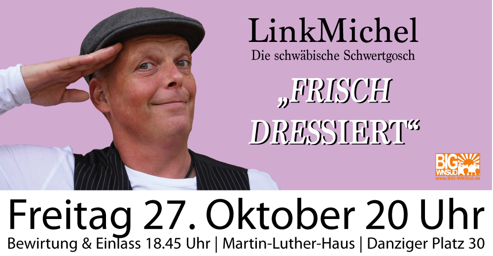 Comedy in Waiblingen-Süd | LinkMichel "FRISCH DRESSIERT" | FREITAG 27. Oktober 20 UHR